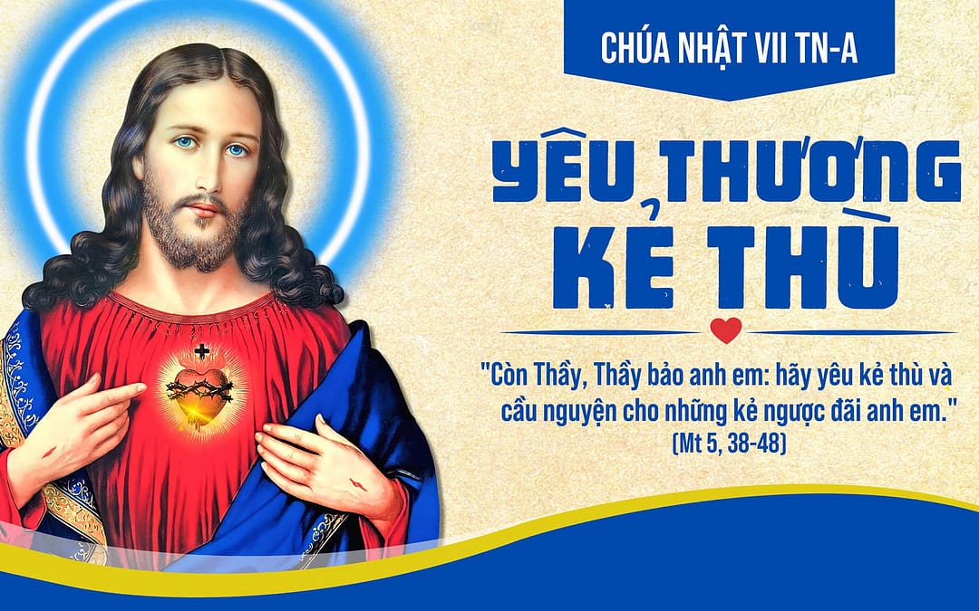 Chúa Nhật 7 TN – Thực hành đạo yêu thương