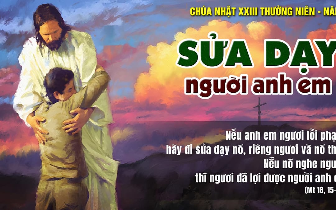 Chúa Nhật 23 TN – Sửa lỗi huynh đệ