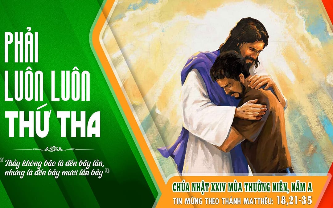 Chúa Nhật 24 TN – Tha thứ để được thứ tha