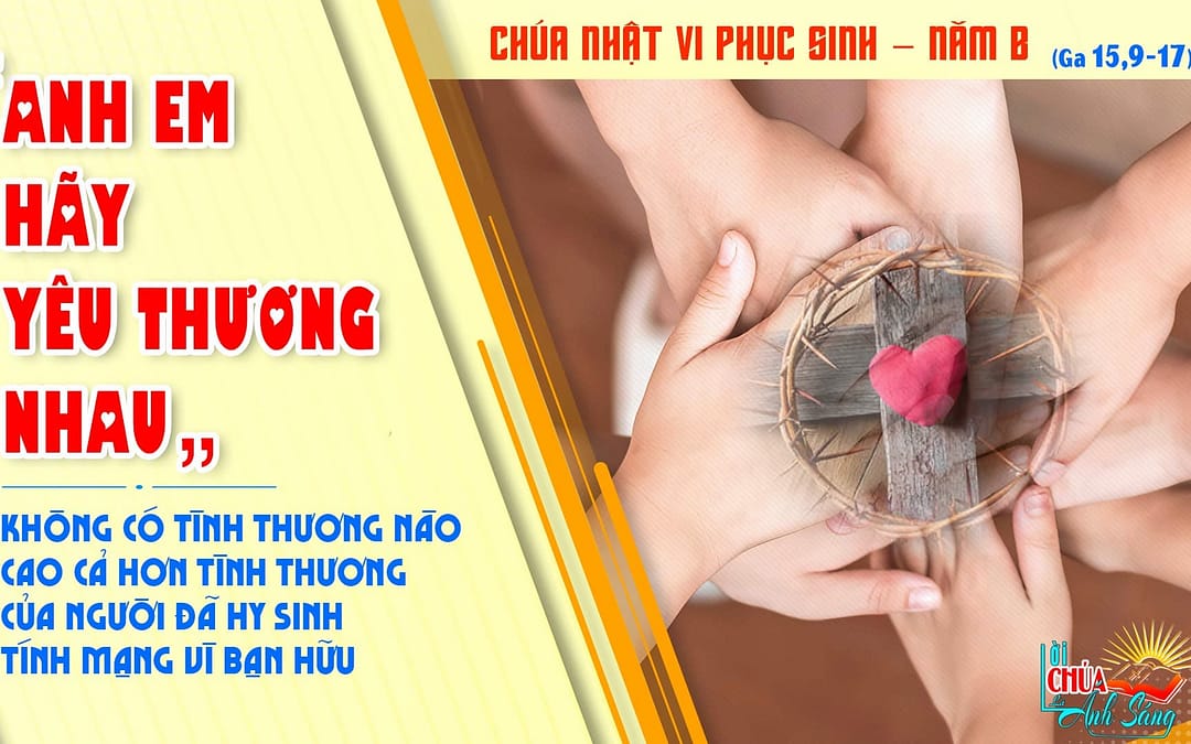 Chúa Nhật 6 PS – Tình yêu mạnh hơn sự chết