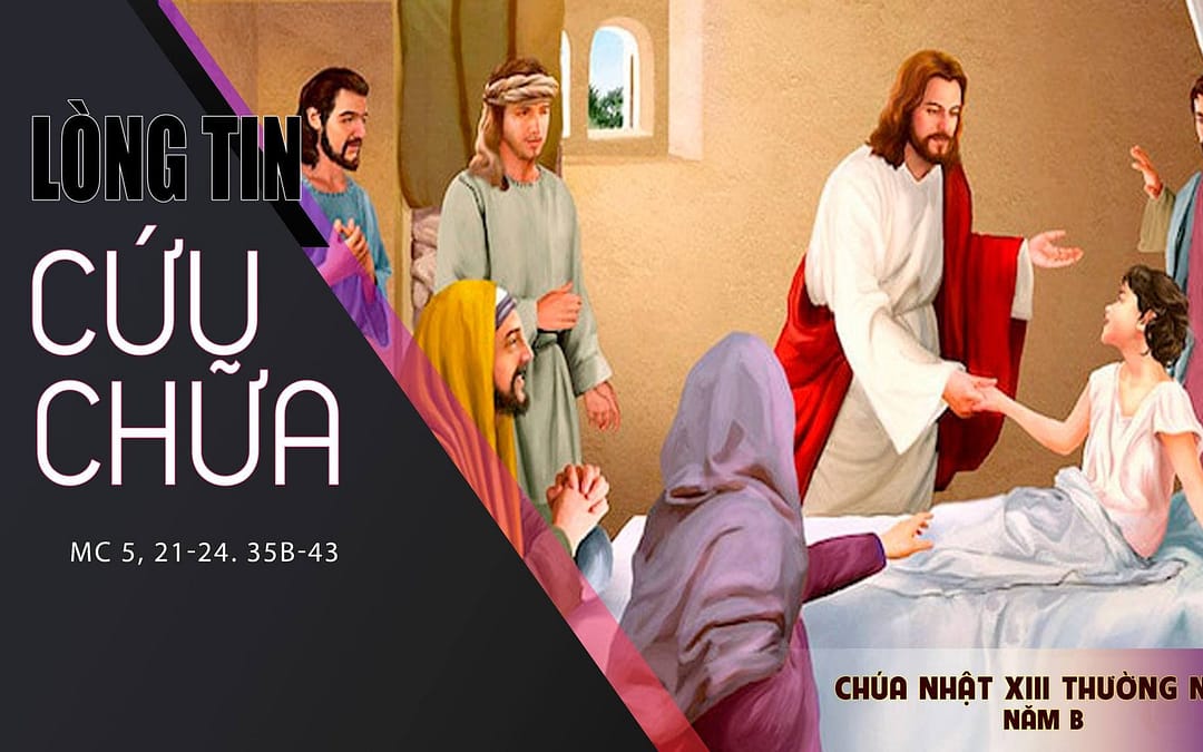 Chúa Nhật 13 TN – Hiệu lực Đức Tin