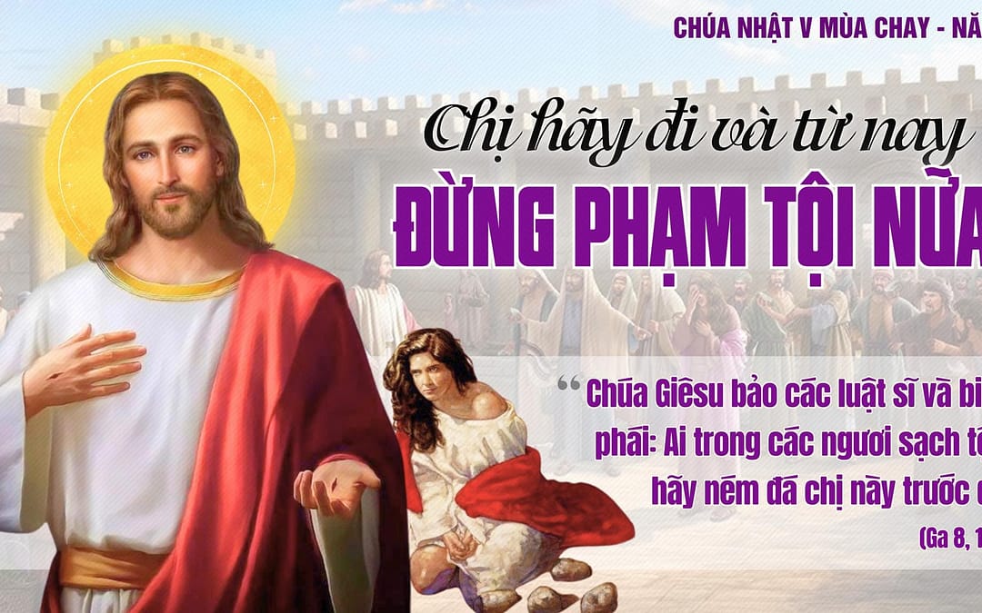 Chúa Nhật 5 MC – Thay Ném Đá Bằng Lòng Xót Thương