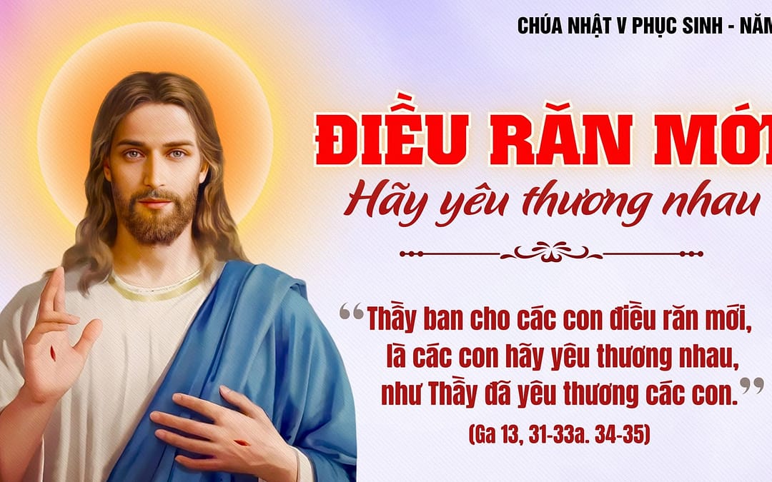 Chúa Nhật 5 PS – Yêu Thương Như Thầy Đã Yêu