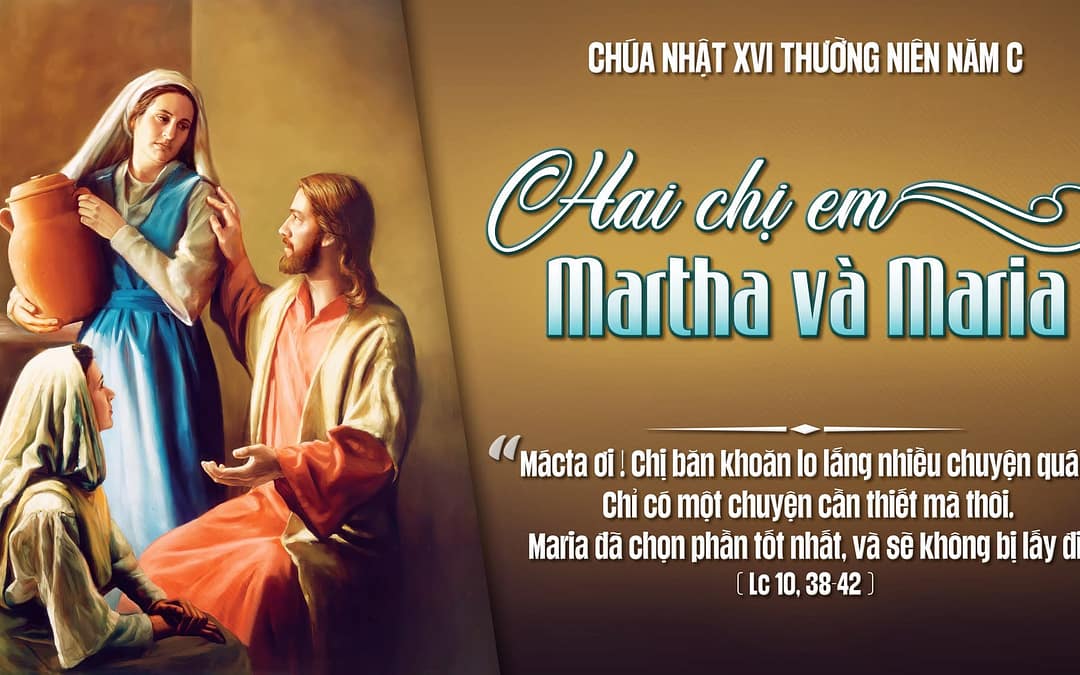 Chúa Nhật XVI TN – Cầu Nguyện Hay Hoạt Động?